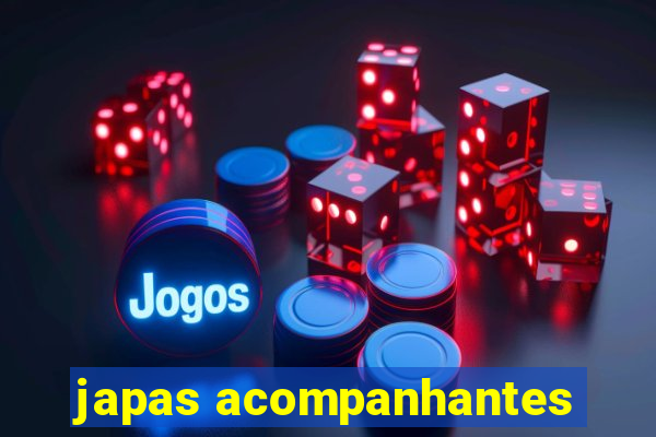 japas acompanhantes